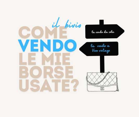 Come vendere le tue borse usate di lusso? L'importanza della variabile TEMPO ( e pazienza)