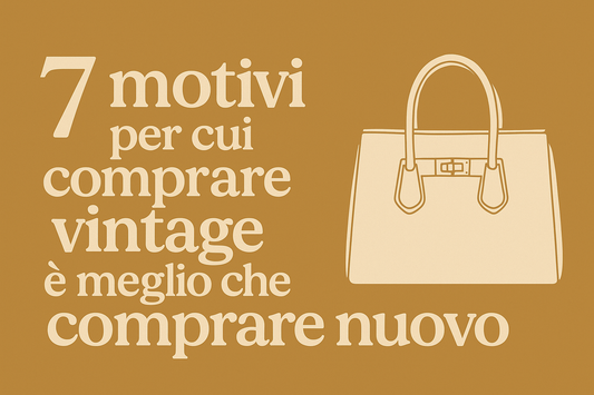 7 (ottimi) motivi per cui comprare vintage è meglio che comprare nuovo