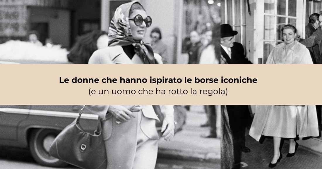 Le donne che hanno ispirato le borse iconiche (e un uomo che ha rotto la regola)