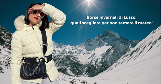 Borse Invernali di Lusso: quali scegliere per non temere il meteo!