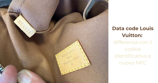 Data code Louis Vuitton: differenza con il codice identificativo e nuovo NFC