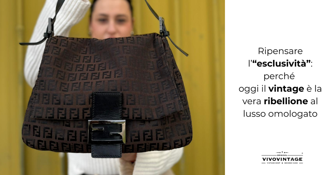 Ripensare l’“esclusività”: perché oggi il vintage è la vera ribellione al lusso omologato