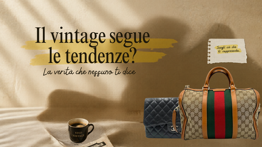 Il vintage segue le tendenze? La verità che nessuno ti dice